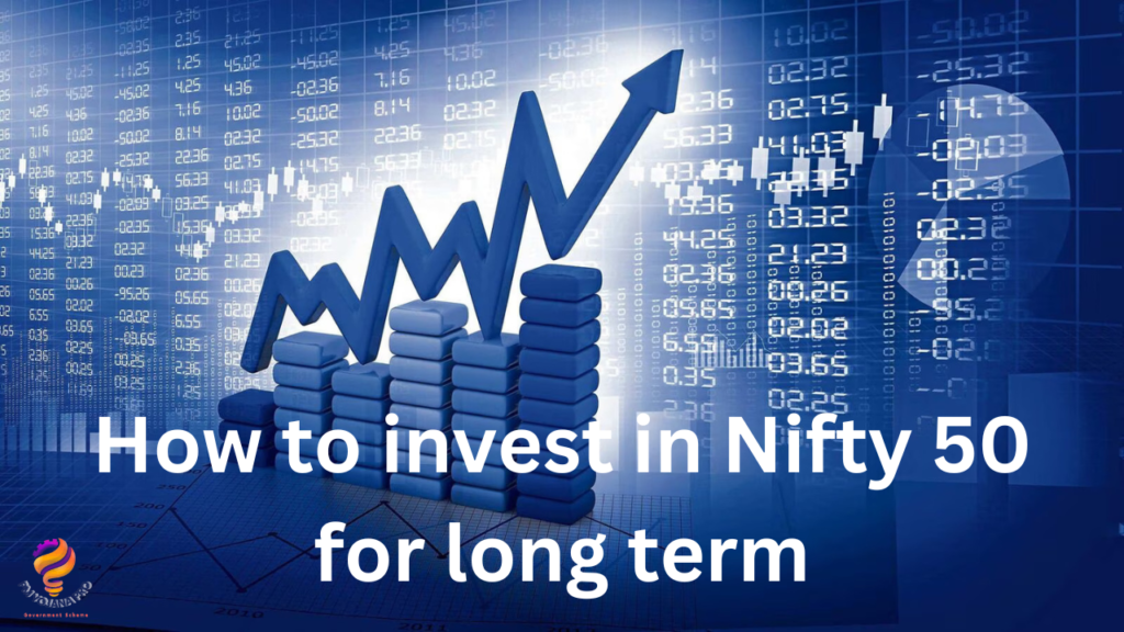 How To Invest In Nifty 50 For Long Term PM Yojana Pro