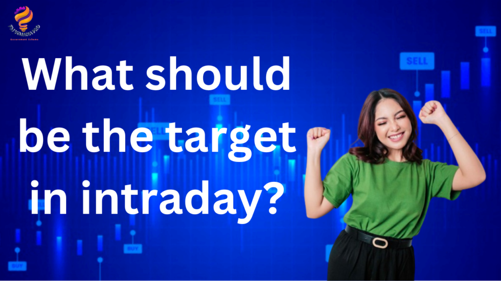 What should be the target in intraday?